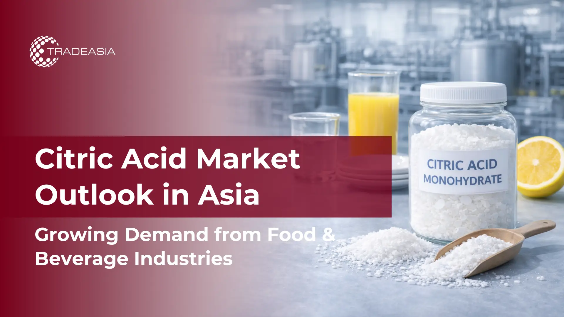 Perspectivas del mercado de monohidrato de ácido cítrico en Asia: creciente demanda de las industrias de alimentos y bebidas