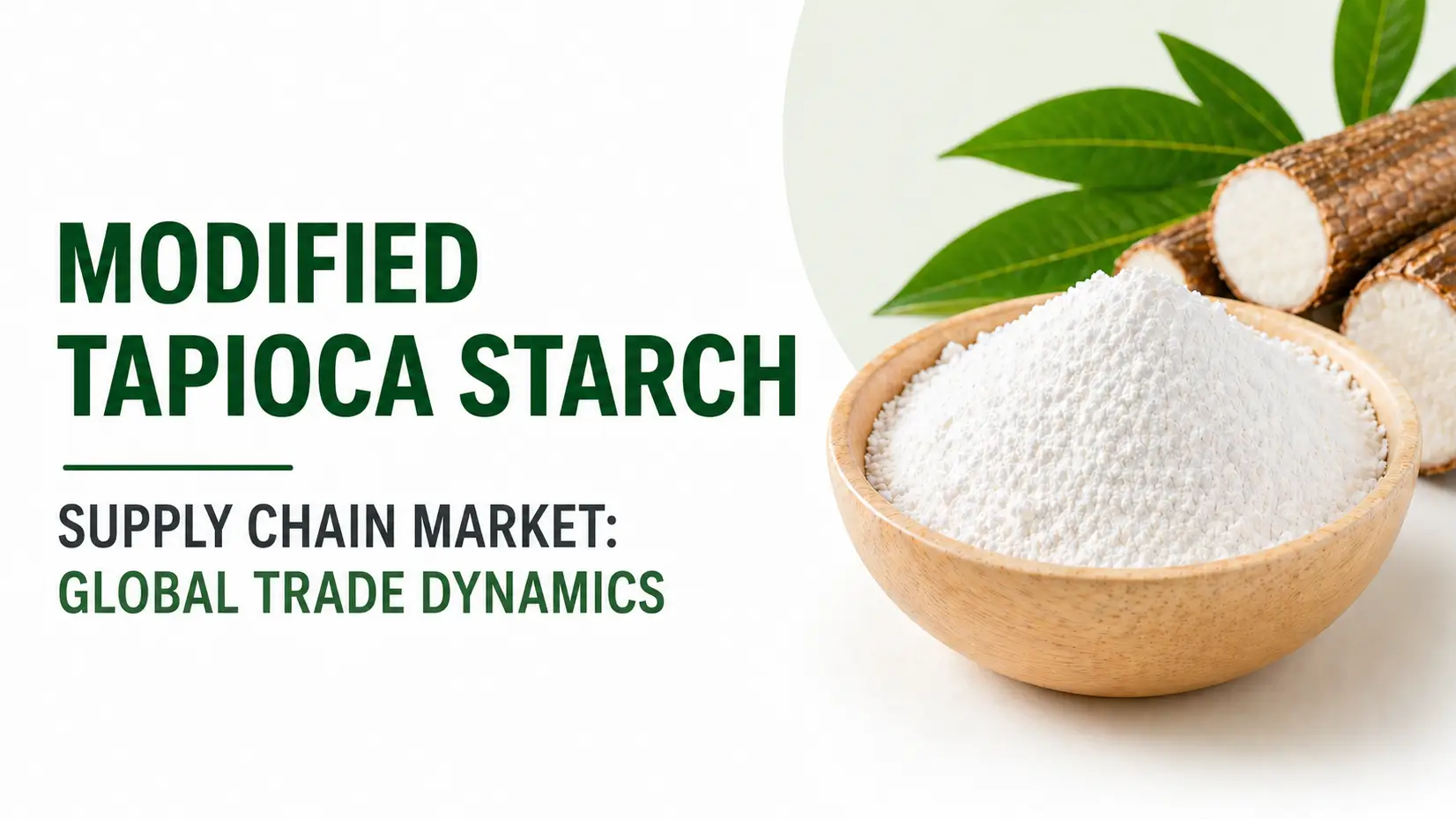 Modified Tapioca Starch Supply Chain Market: Global Trade Dynamics