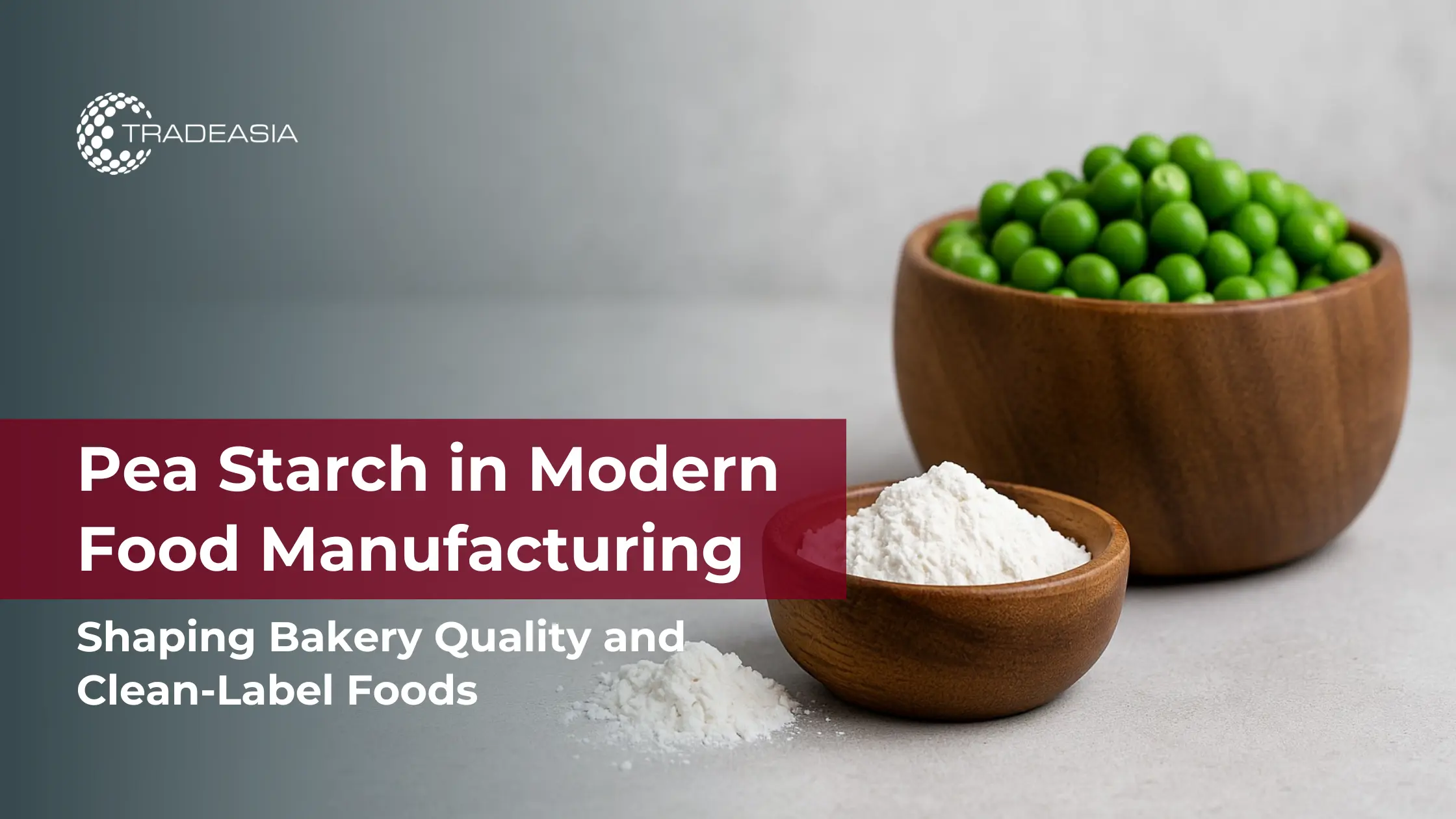 Pea Starch: A Versatile Ingredient Reshaping Food Manufacturing