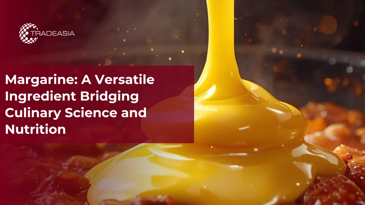Margarine: A Versatile Ingredient Bridging Culinary Science and Nutrition