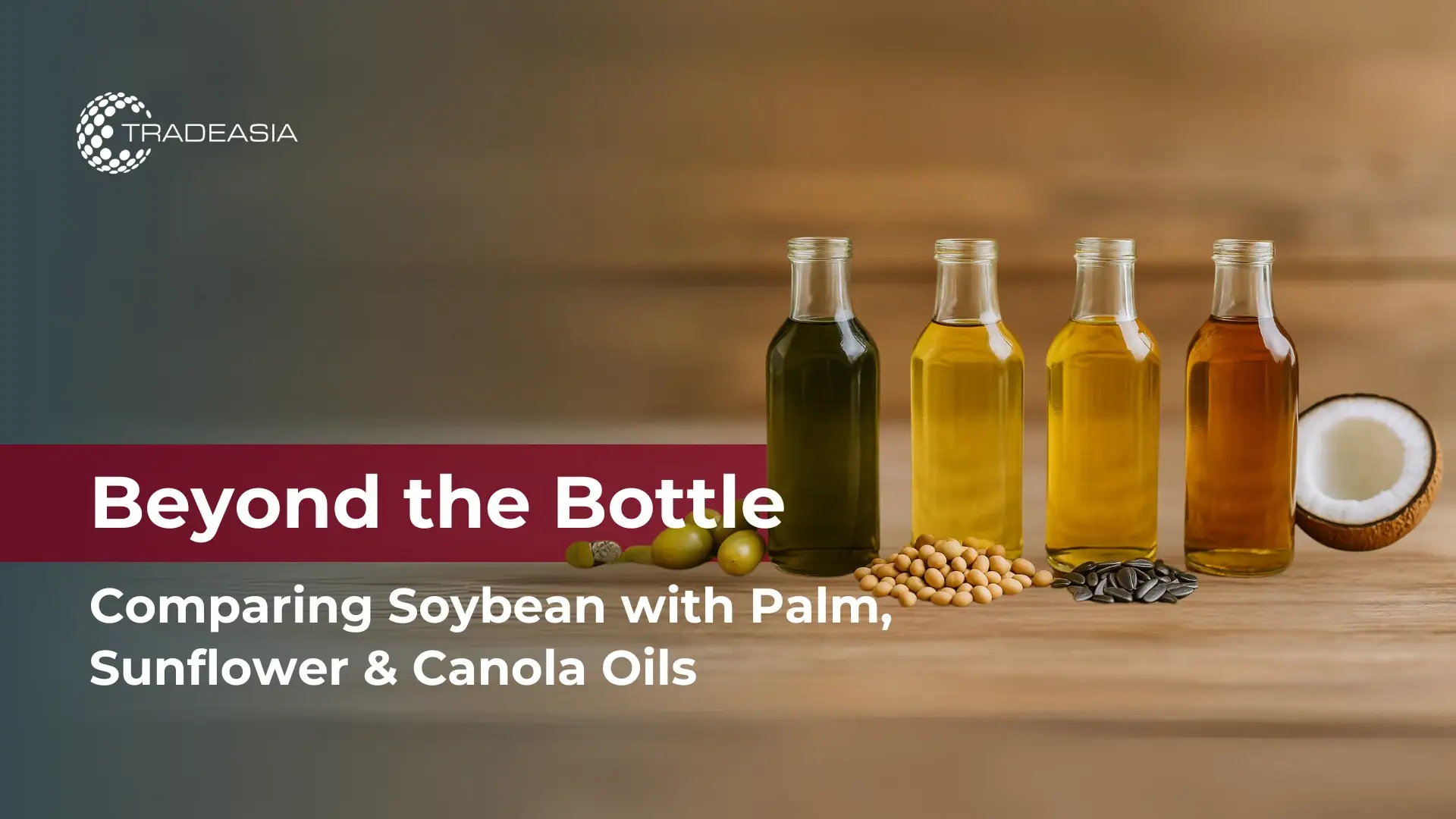 Refined Soybean Oil vs Other Edible Oils: What Food Manufacturers Need to Know